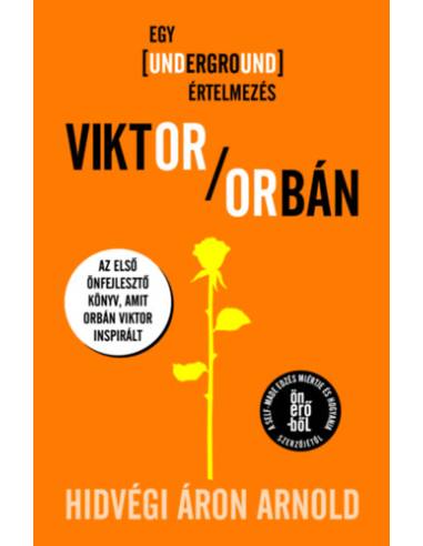 Viktor Orbán - Egy underground értelmezés