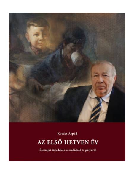 Az első hetven év - Életrajzi töredékek a családról és pályáról