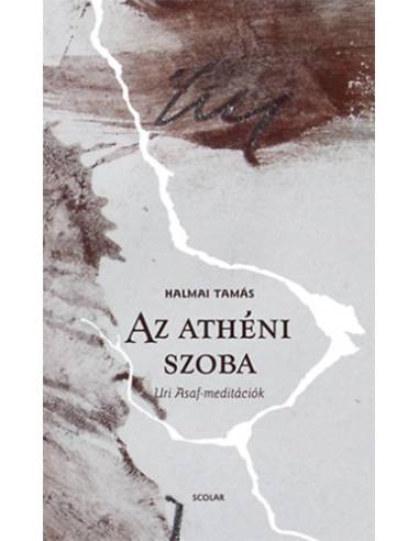 Az athéni szoba - Uri Asaf-meditációk