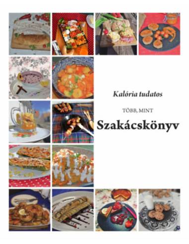 Kalória tudatos, több, mint szakácskönyv