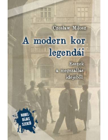 A modern kor legendái - Esszék a megszállás idejéből