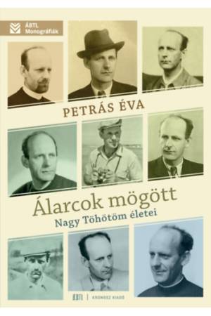 Álarcok mögött - Nagy Töhötöm életei