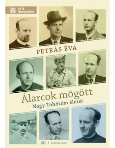 Álarcok mögött - Nagy Töhötöm életei