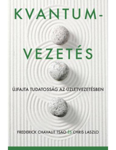 Kvantumvezetés - Újfajta tudatosság az üzletvezetésben