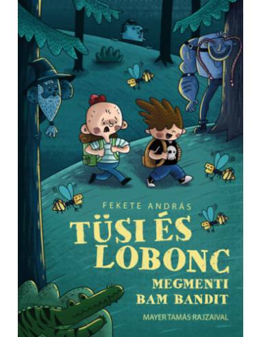 Tüsi és Lobonc megmenti Bam Bandit