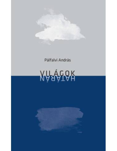 Világok határán - Versek 2013-2019