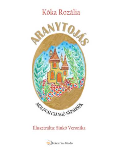 Aranytojás - Moldvai csángó népmesék