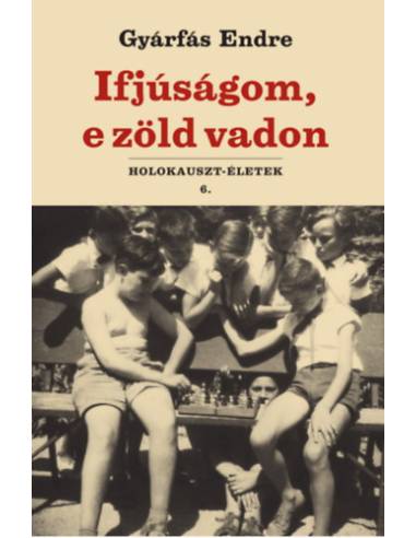 Ifjúságom, e zöld vadon