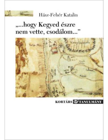 ...hogy Kegyed észre nem vette, csodálom...