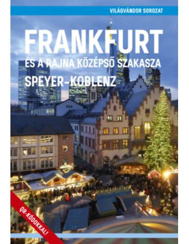 Frankfurt és a Rajna középső szakasza - Speyer - Koblenz