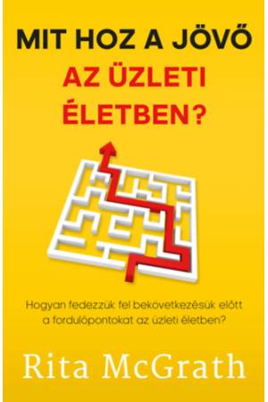 Mit hoz a jövő az üzleti életben? - Hogyan fedezzük fel bekövetkezésük előtt a fordulópontokat az üzleti életben?