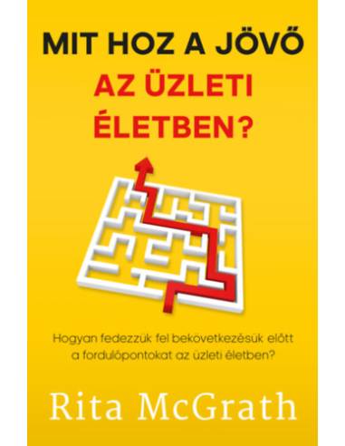 Mit hoz a jövő az üzleti életben? - Hogyan fedezzük fel bekövetkezésük előtt a fordulópontokat az üzleti életben?