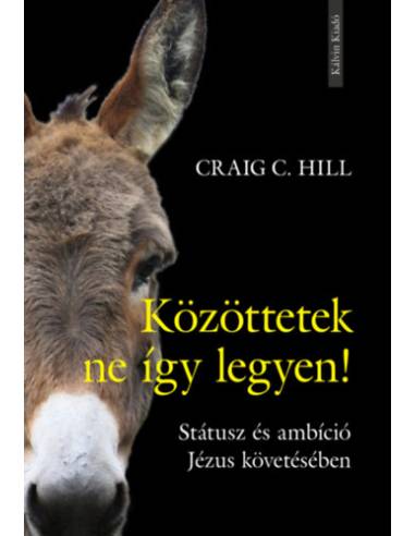 Közöttetek ne így legyen! - Státusz és ambíció Jézus követésében