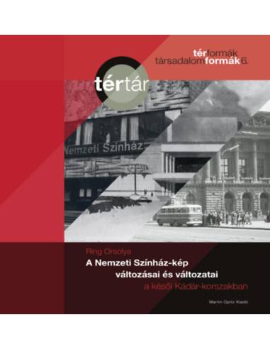 A Nemzeti Színház-kép változásai és változatai a késői Kádár-korszakban
