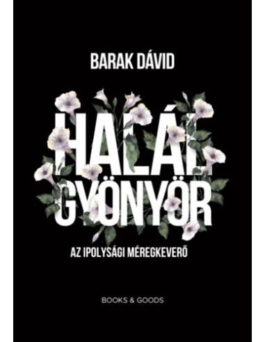 Halálgyönyör - Az ipolysági méregkeverő
