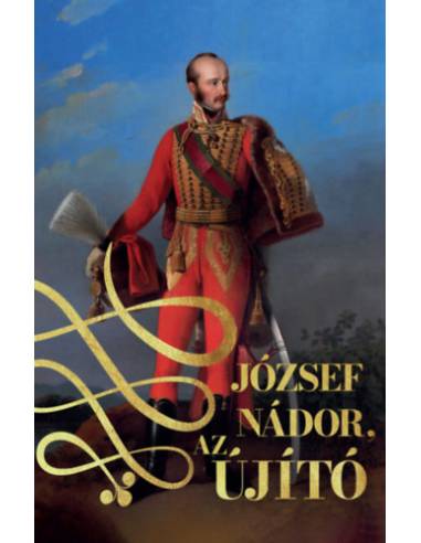 József nádor, az újító - I. és II. kötet
