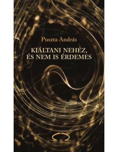 Kiáltani nehéz, és nem is érdemes