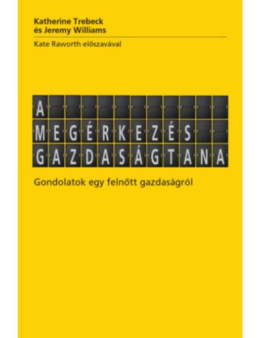 A megérkezés gazdaságtana - Gondolatok egy felnőtt gazdaságról