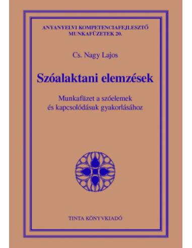 Szóalaktani elemzések - Munkafüzet a szóelemek és kapcsolódásuk gyakorlásához
