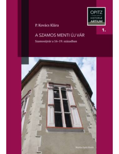 A Szamos menti új vár - Szamosújvár a 16-19. században