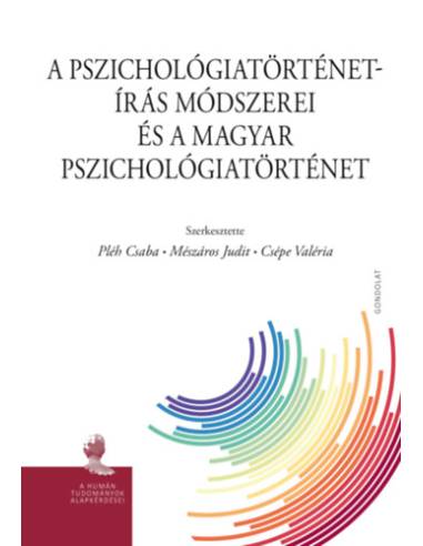 A pszichológiatörténet-írás módszerei és a magyar pszichológiatörténet