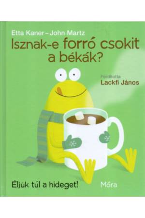 Isznak-e forró csokit a békák? - Éljük túl a hideget!