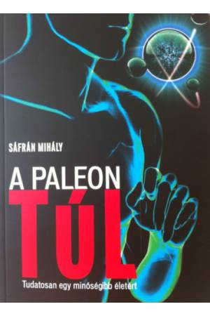 A paleon túl - Tudatosan egy minőségibb életért