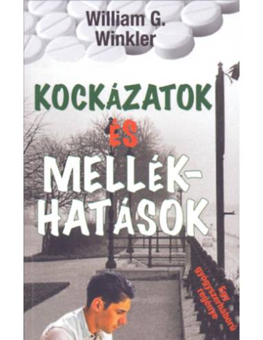 Kockázatok és mellékhatások - Egy gyógyszerháború regénye