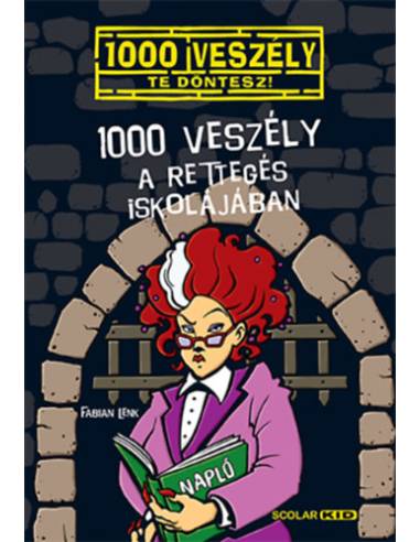 1000 veszély a Rettegés Iskolájában