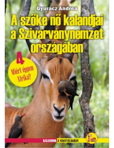 A szőke nő kalandjai a Szivárványnemzet országában - Miért éppen Afrika? 4.