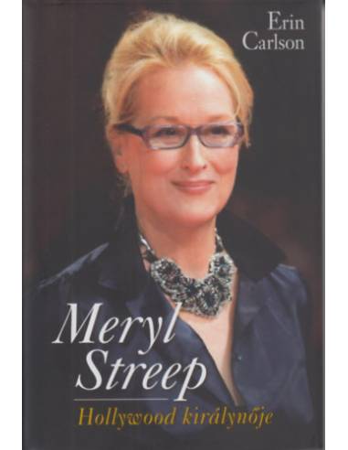 Meryl Streep - Hollywood királynője