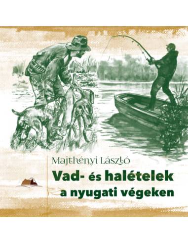 Vad- és halételek a nyugati végeken