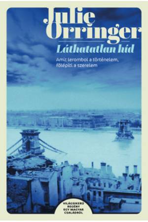 Láthatatlan híd - Amit lerombol a történelem, fölépíti a szerelem