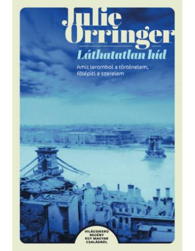 Láthatatlan híd - Amit lerombol a történelem, fölépíti a szerelem