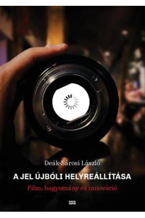 A jel újbóli helyreállítása - Film, hagyomány és innováció