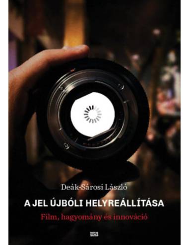 A jel újbóli helyreállítása - Film, hagyomány és innováció