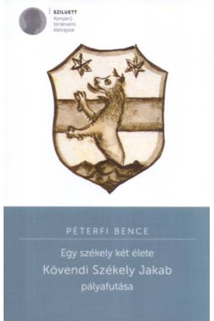 Egy székely két élete - Kövendy Székely Jakab pályafutása