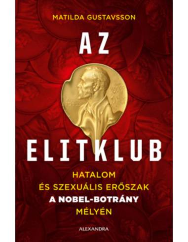 Az elitklub - Hatalom és szexuális erőszak a Nobel-botrány mélyén