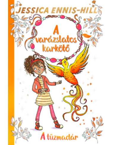 A varázslatos karkötő 6. - A tűzmadár