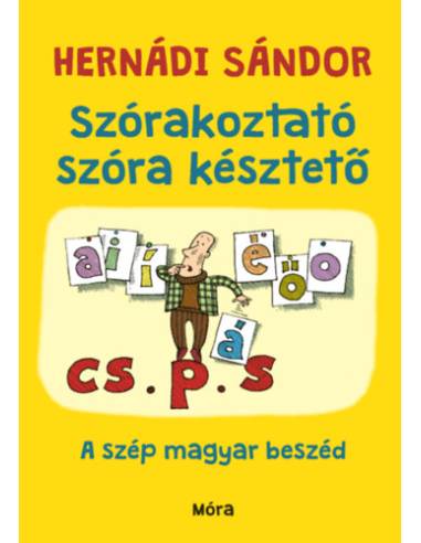 Szórakoztató szóra késztető - A szép magyar beszéd
