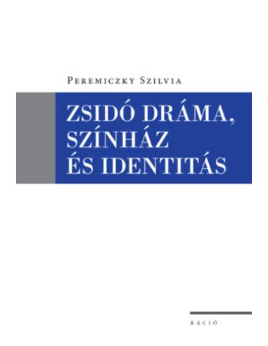 Zsidó dráma, színház és identitás