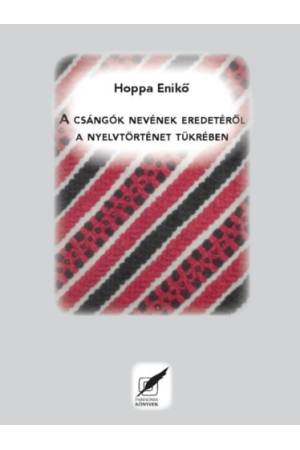 A csángók nevének eredetéről a nyelvtörténet tükrében