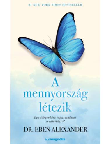 A mennyország létezik - Egy idegsebész tapasztalatai a túlvilágról