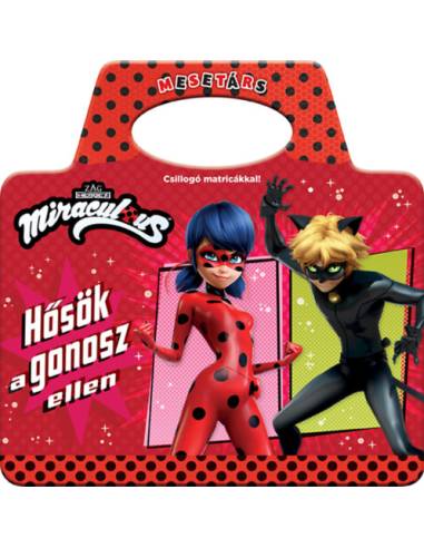 Miraculous - Hősök a gonosz ellen