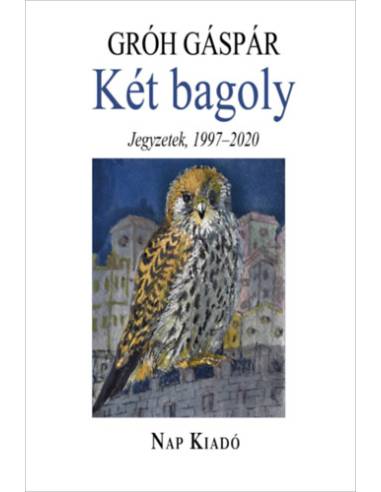 Két bagoly - Tűnődések, 1997-2020