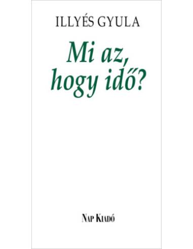 Mi az, hogy idő? - Elfeledett írások