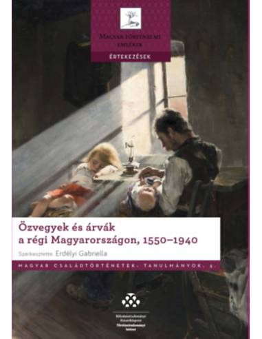 Özvegyek és árvák a régi Magyarországon