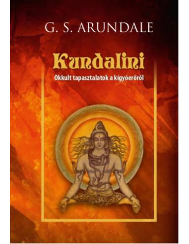 Kundalini - Okkult tapasztalatok a kígyóerőről