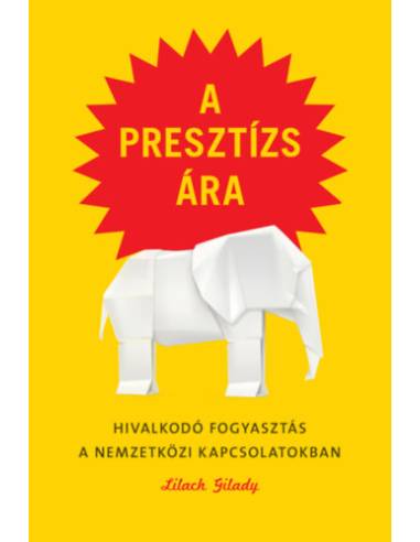 A presztízs ára - Hivalkodó fogyasztás a nemzetközi kapcsolatokban