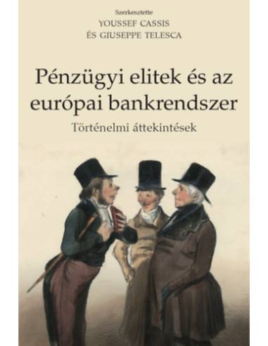Pénzügyi elitek és az európai bankrendszer - Történelmi áttekintések